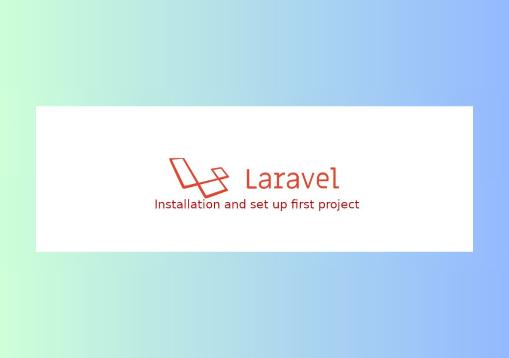 Laravel Installation and setting up first project
